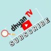 DHYAN TV